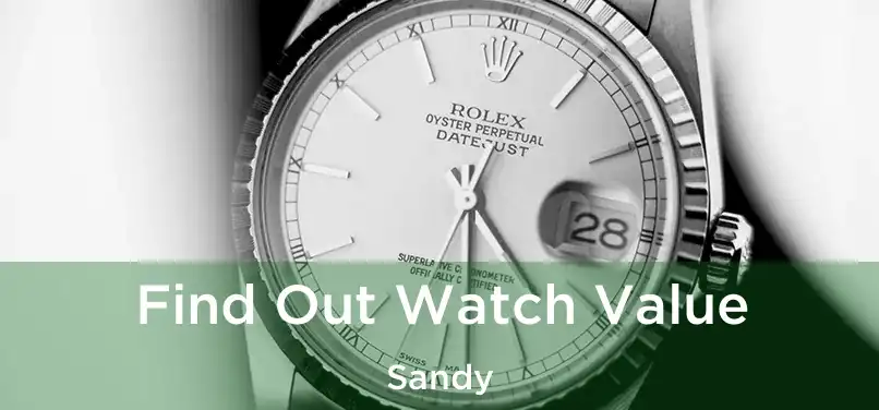  Find Out Watch Value Sandy