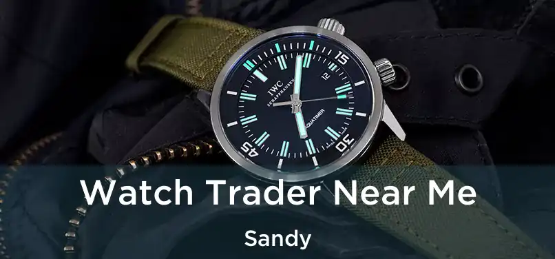  Watch Trader Near Me Sandy